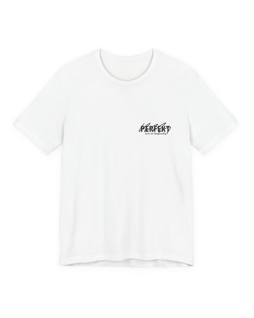 Unperfekte Perfektion - T-Shirt