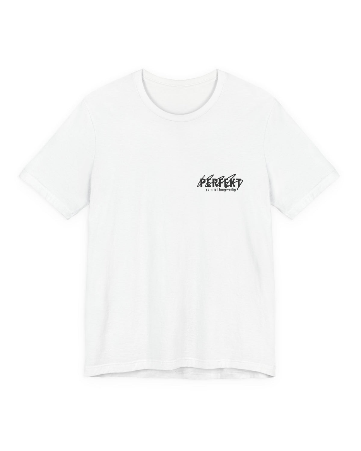 Unperfekte Perfektion - T-Shirt